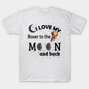 I love My Boxer To The Moon And Back T-Shirt